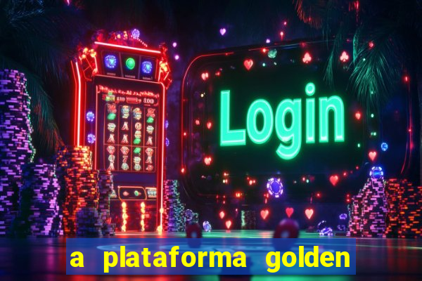 a plataforma golden slots paga mesmo